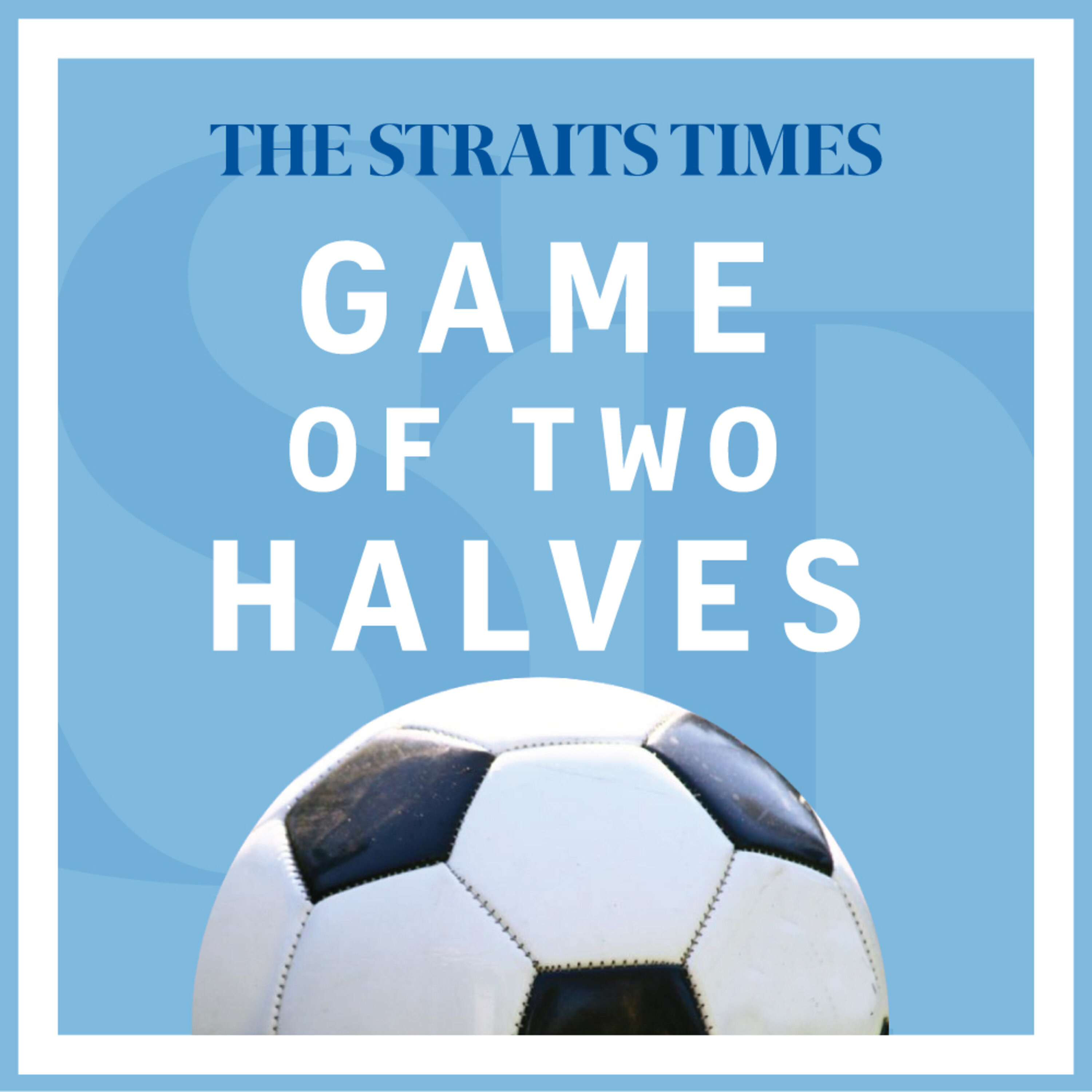 Can Singapore be the best in chess; solving incomplete football leagues: #GameOfTwoHalves Ep 83