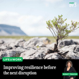 Life@Work: Improving organisational resilience before the next disruption