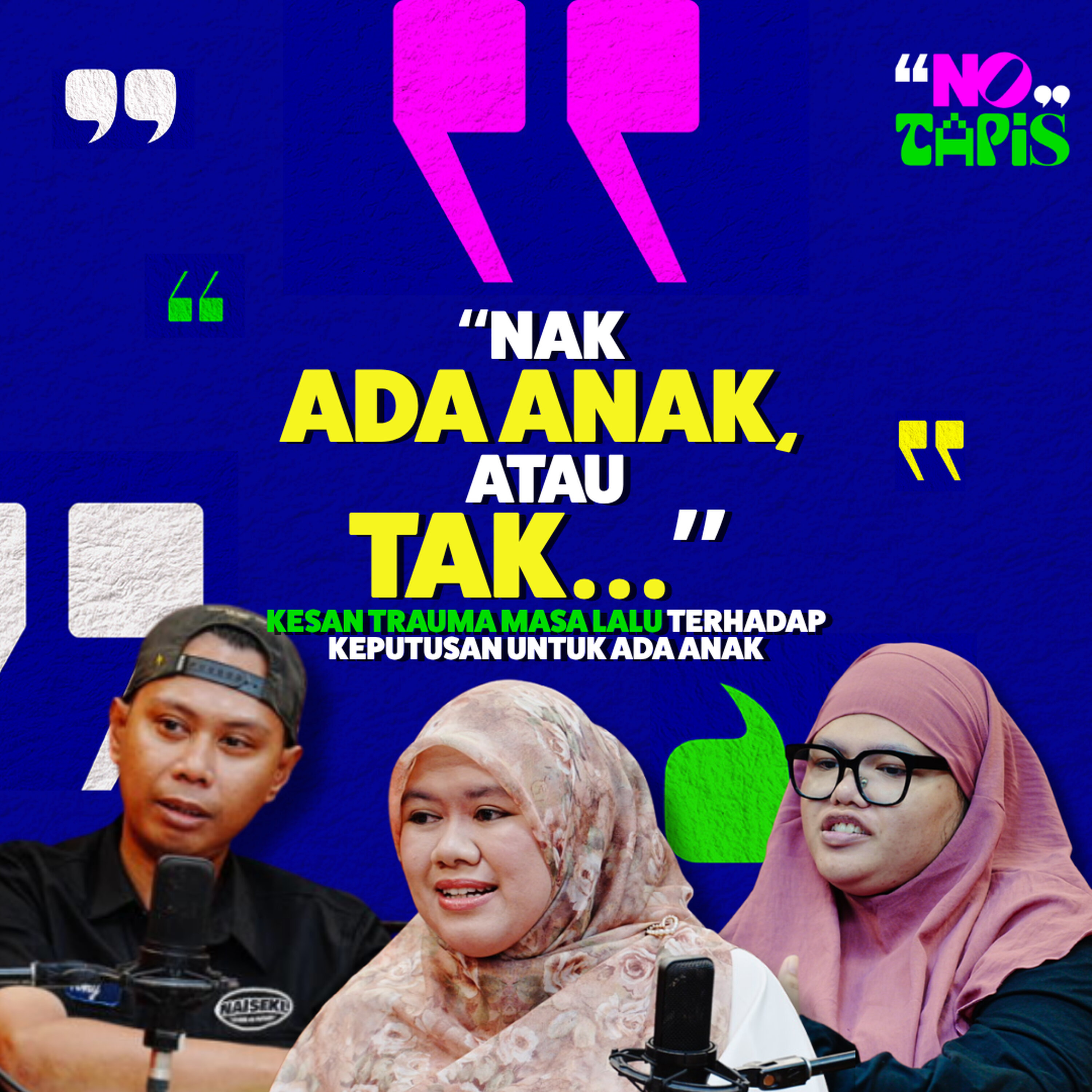 Episod 468 NoTapis - “Nak ada anak, atau tak…” episode artwork