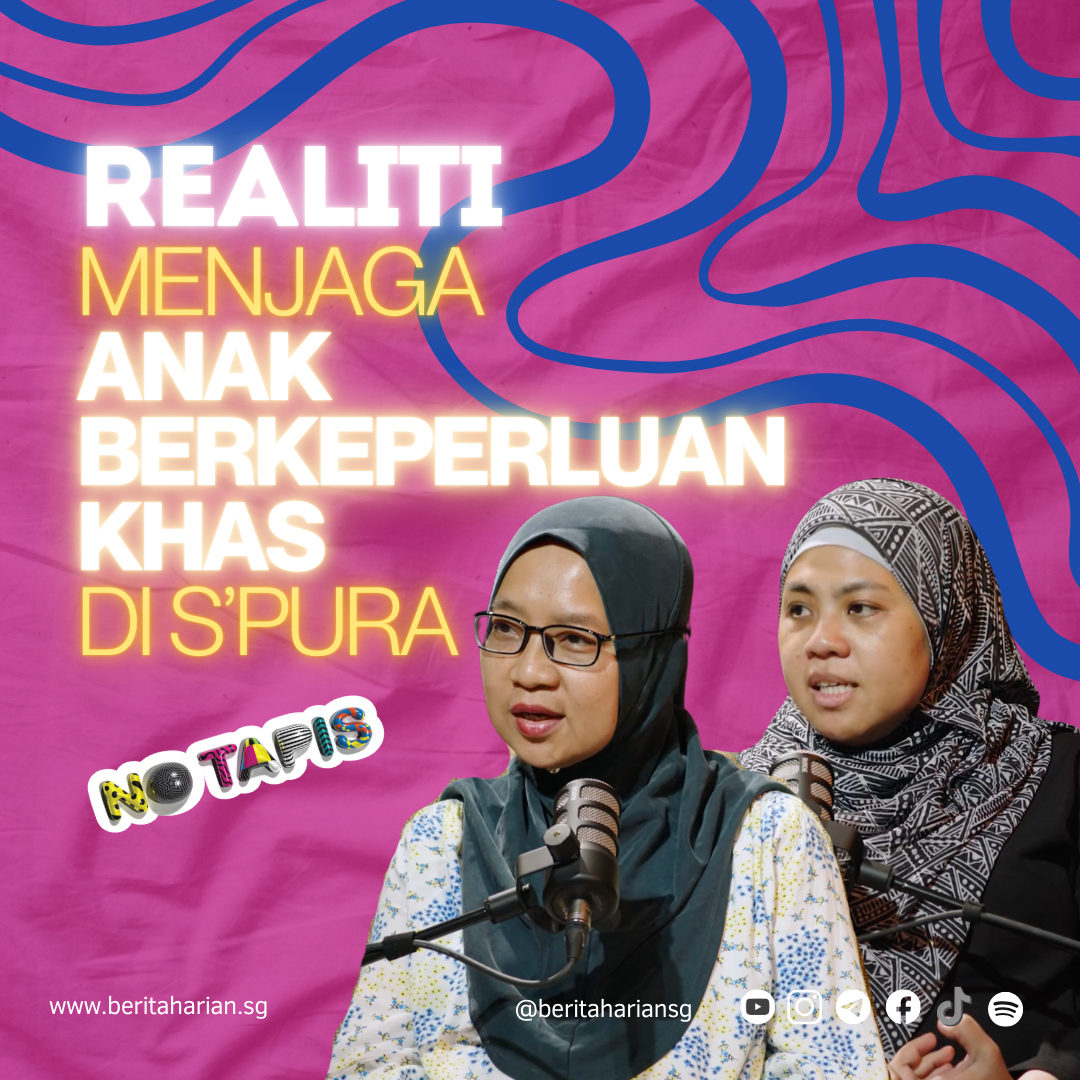 Realiti menjaga anak berkeperluan khas di S’pura