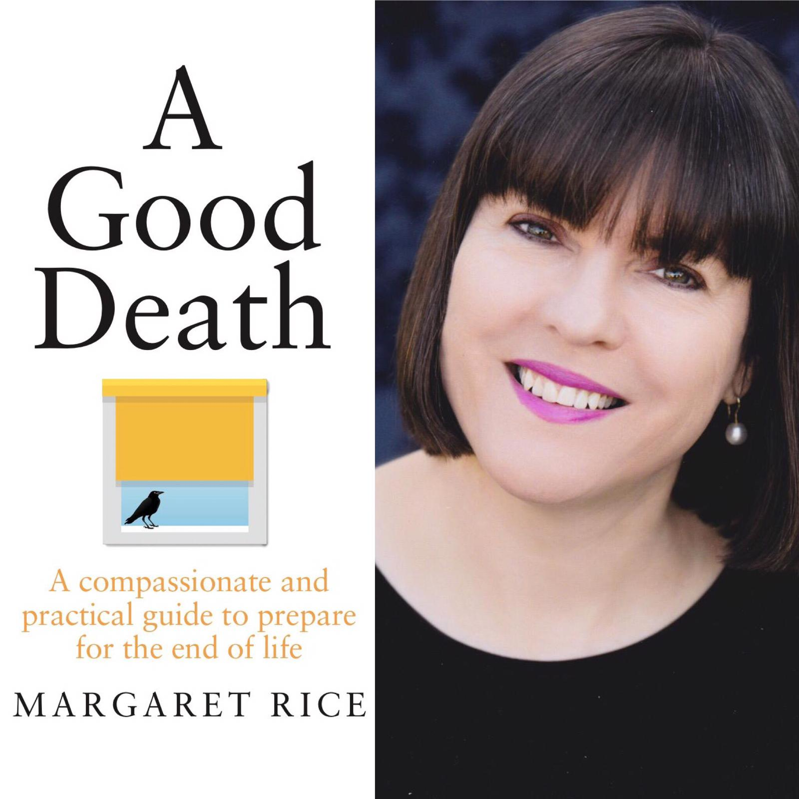 Weekends:  Journalist Margaret Rice on her book A Good Death