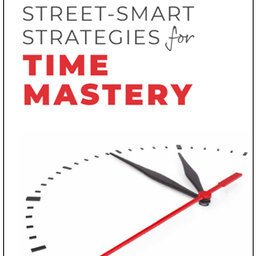 Street Smart Strategies for Time Mastery