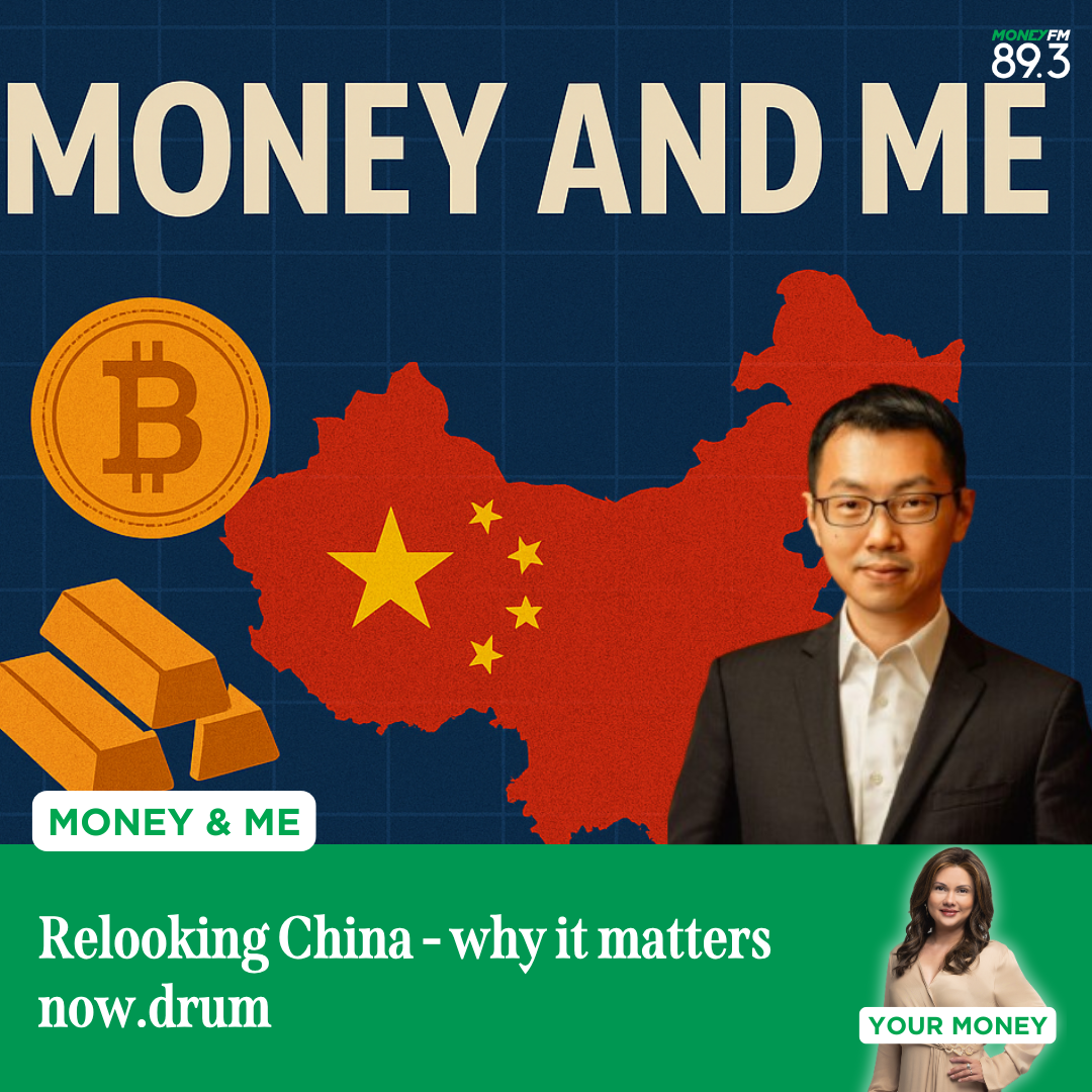 Money and Me: Relooking China - why it matters now