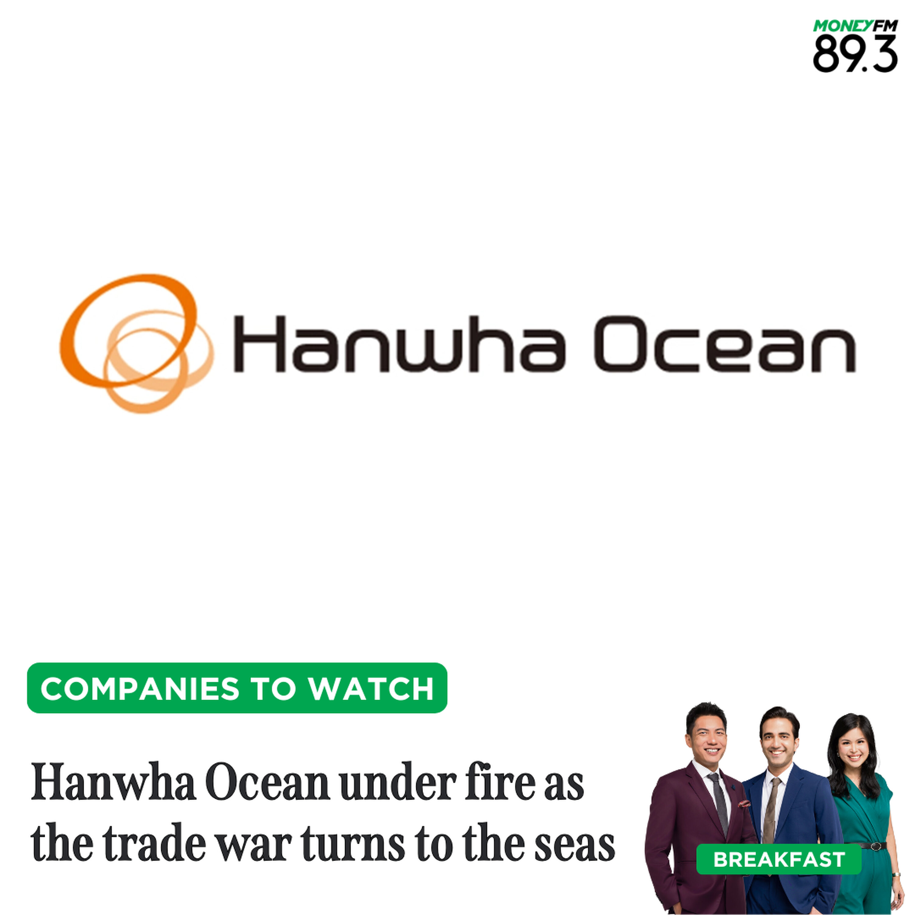 Companies To Watch: Hanwha Ocean under fire as the trade war turns to the seas