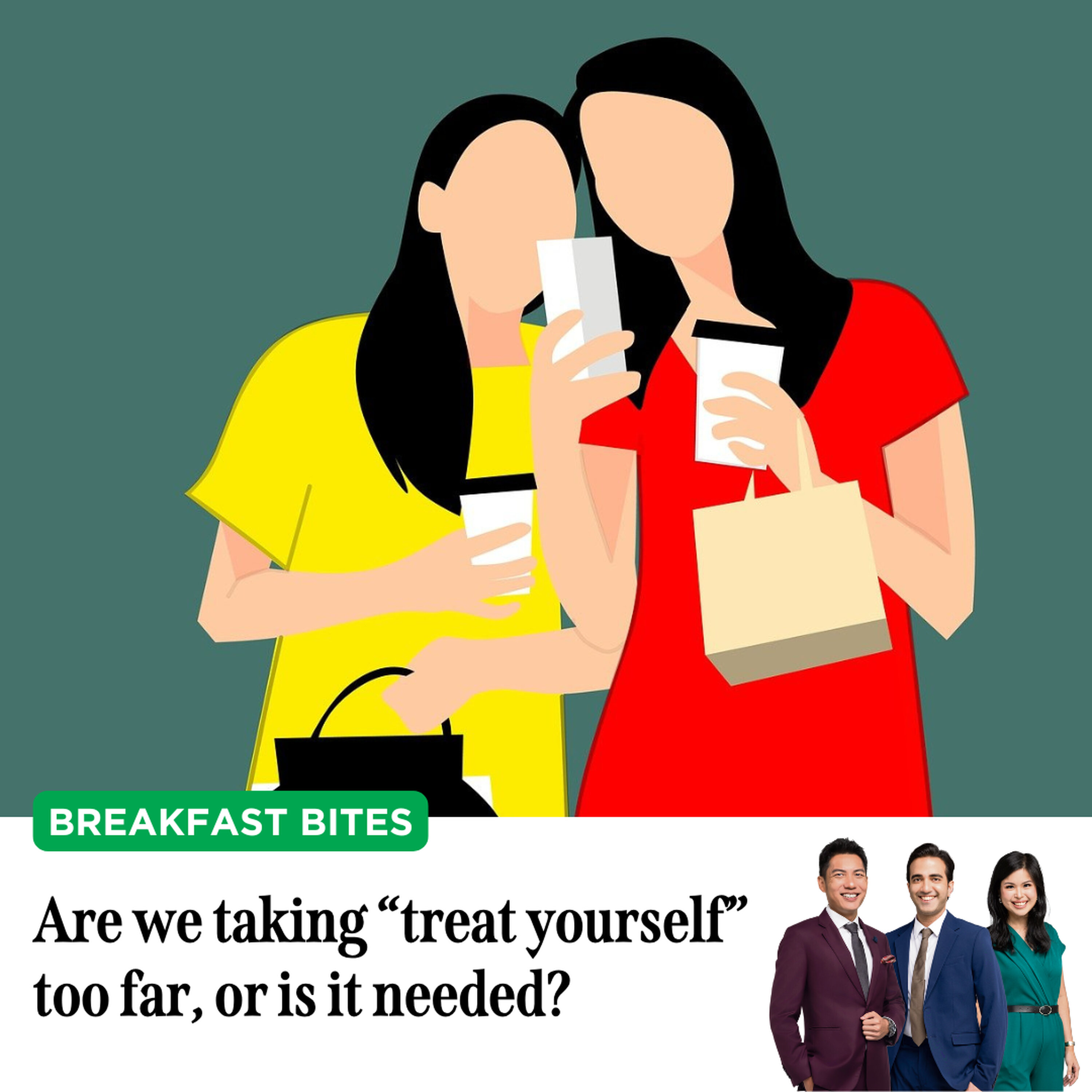 Breakfast Bites: Are we taking "treat yourself" too far?