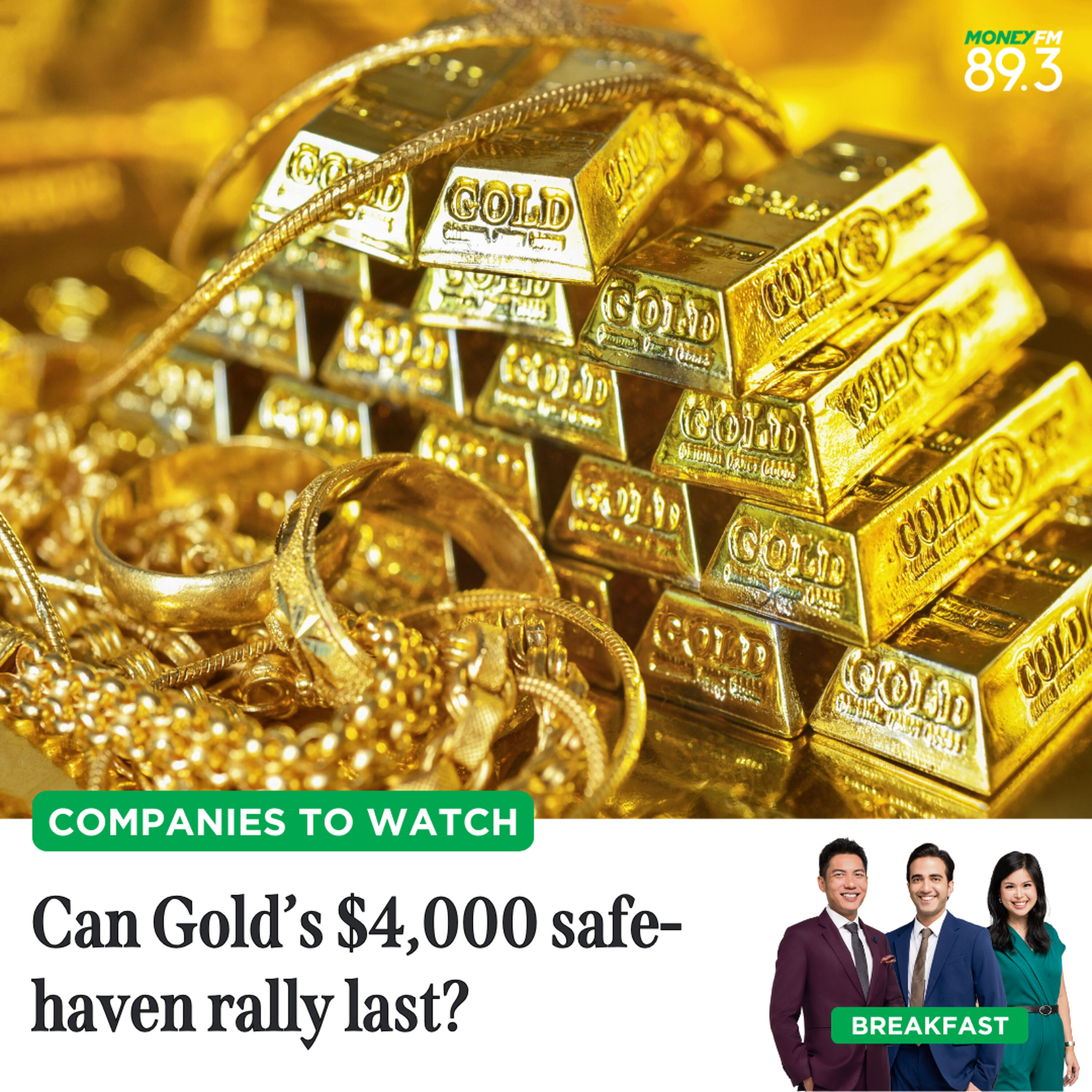 Companies To Watch: Can Gold’s $4,000 safe-haven rally last?