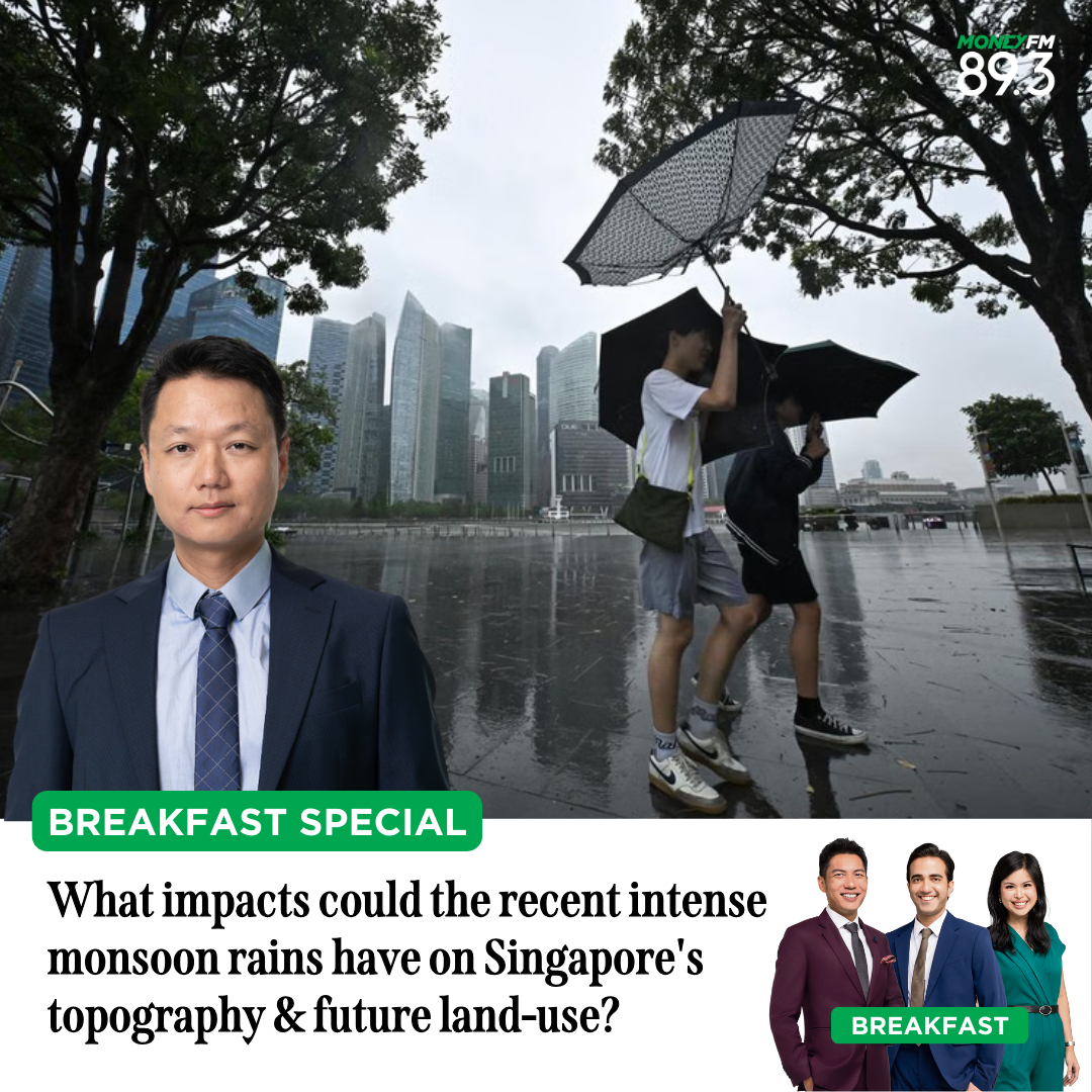 Breakfast Special: What impacts could the recent intense monsoon rains have on Singapore's topography & future land-use?