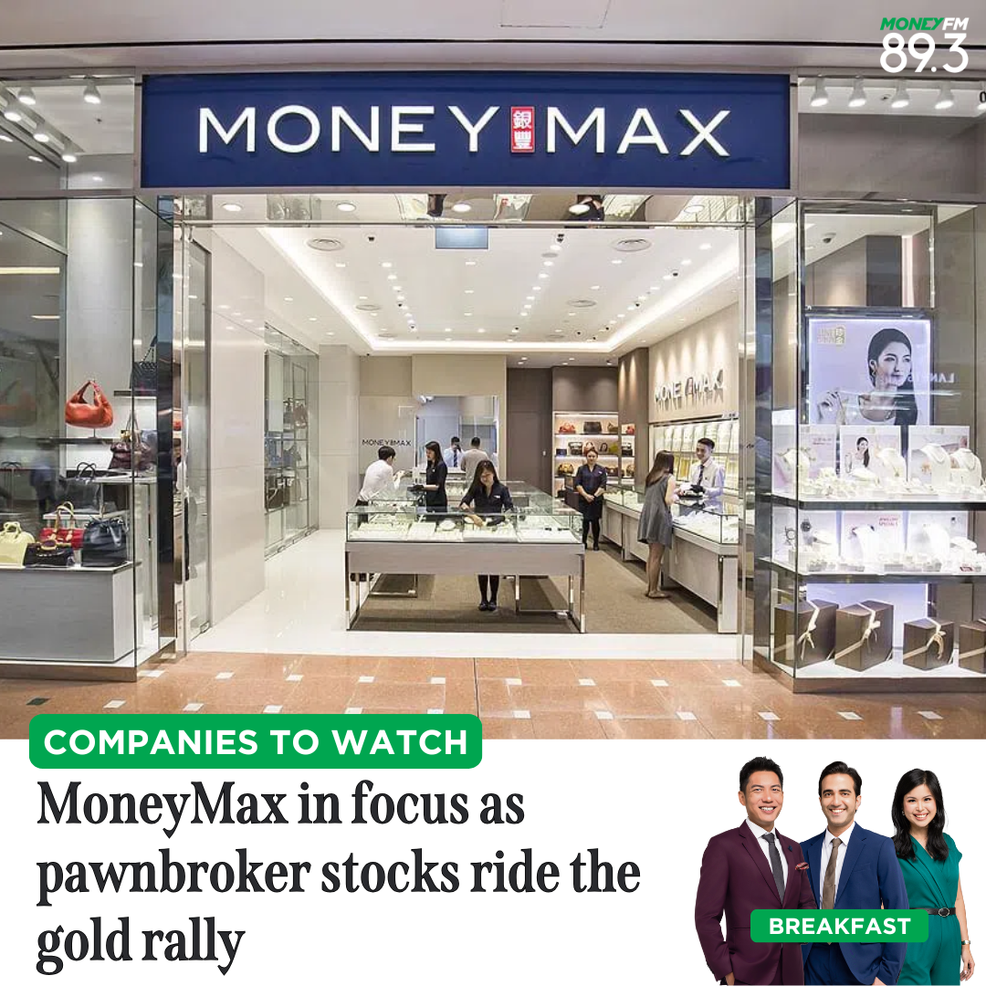 Companies To Watch: MoneyMax in focus as pawnbroker stocks ride the gold rally