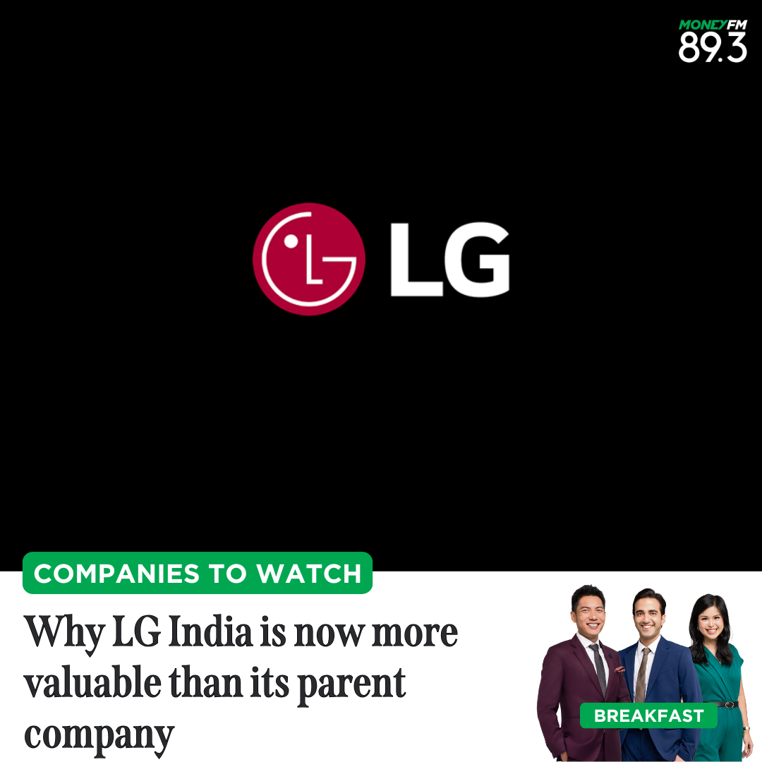 Companies To Watch: Why LG India is now more valuable than its parent company