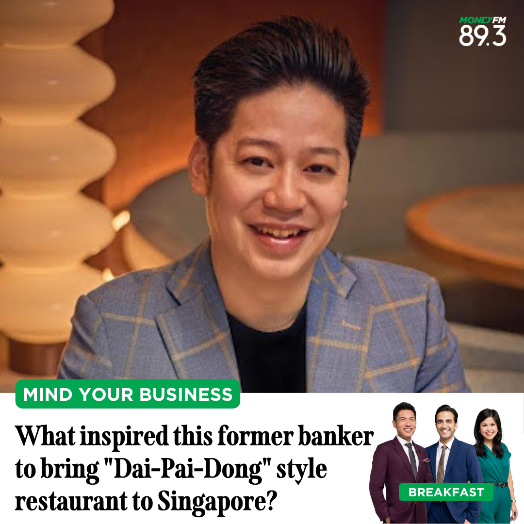 Mind Your Business: What inspired this former banker to bring "Dai-Pai-Dong" style restaurant to Singapore?