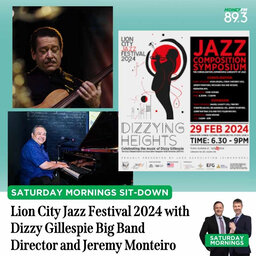 Saturday Mornings: “Lion City Jazz Festival 2024 - Dizzying Heights” with John Lee, Grammy-winning producer and Jeremy Monteiro, Singapore Jazz Legend