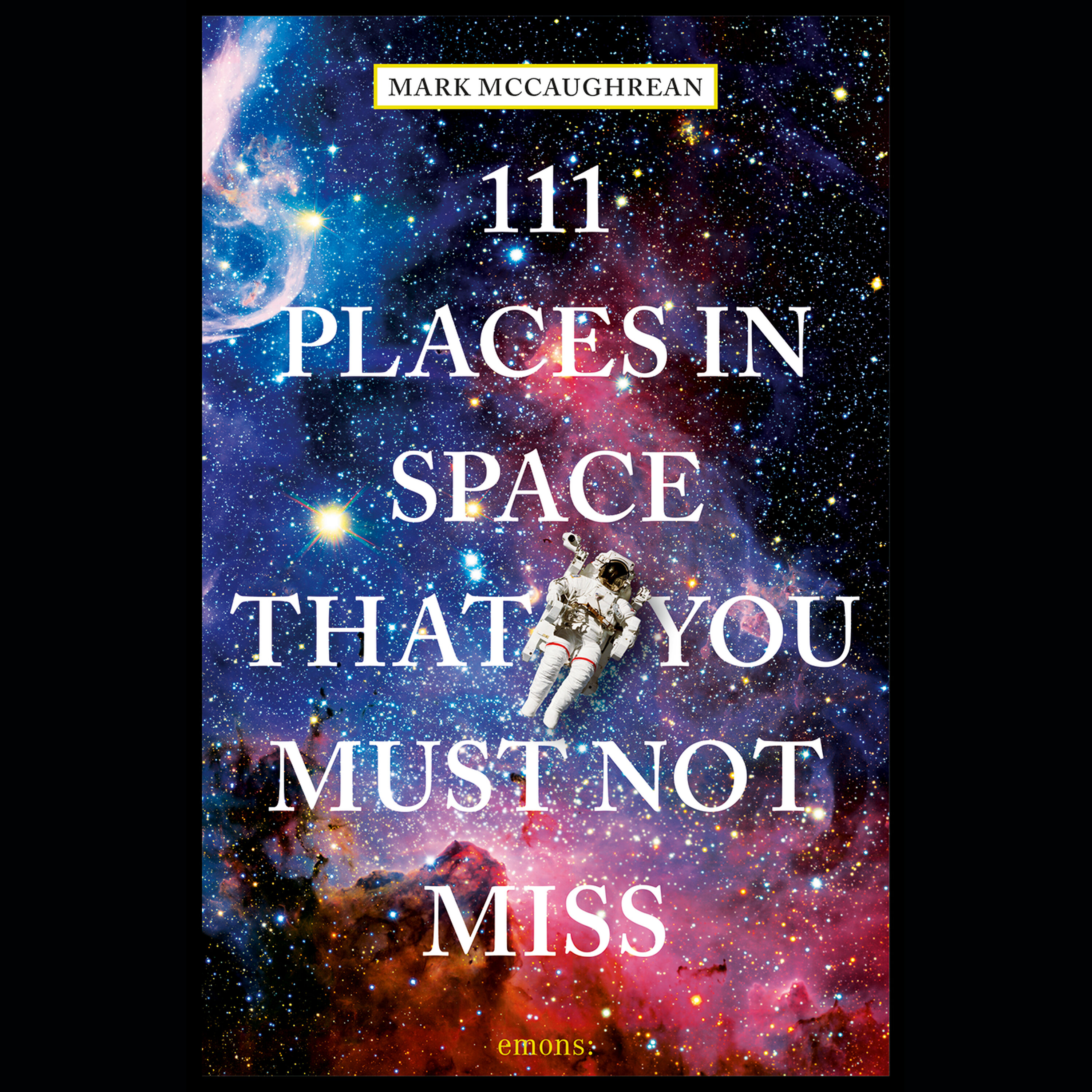 A cosmic travel guide: 111 Places in Space That You Must Not Miss