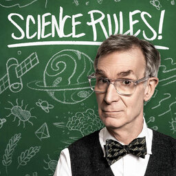 BONUS: Introducing Science Rules! with Bill Nye