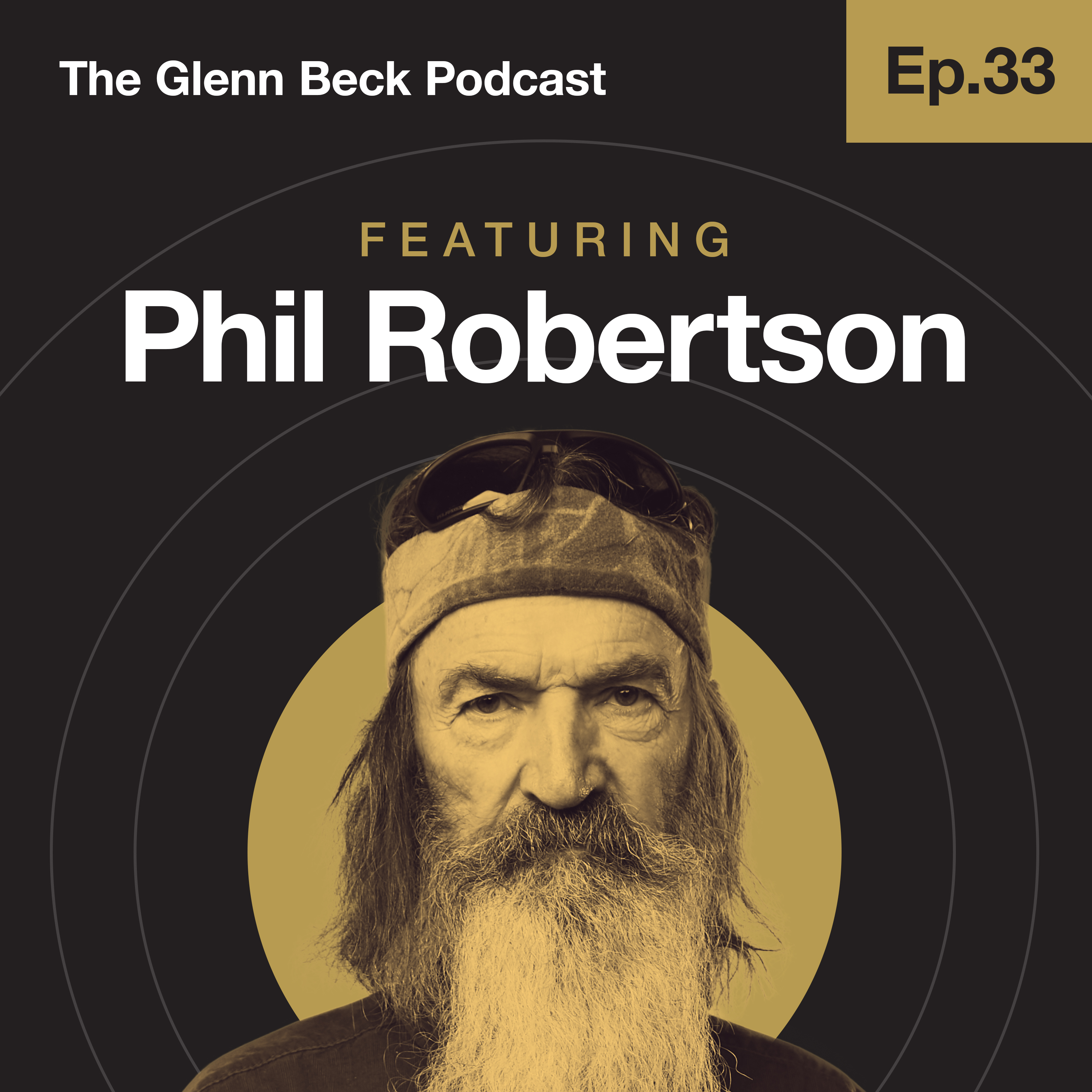Ep 33 | Phil Robertson | The Glenn Beck Podcast