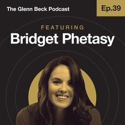 Ep 39 | Bridget Phetasy | The Glenn Beck Podcast