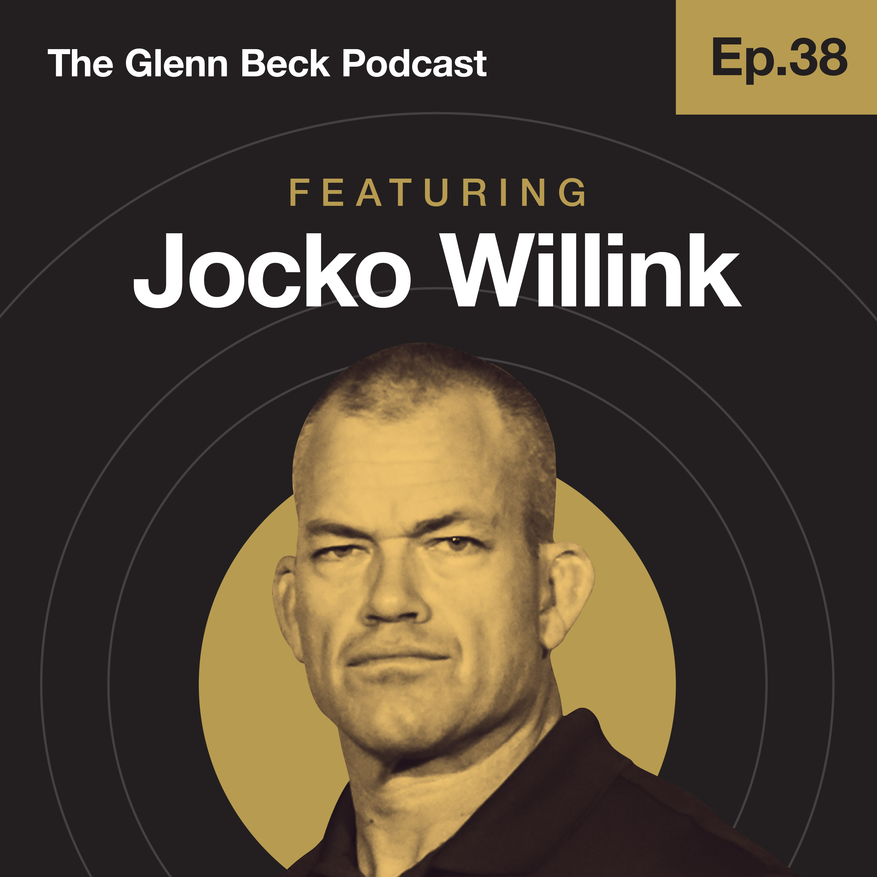 Ep 38 | Jocko Willink | The Glenn Beck Podcast
