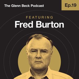Ep 19 | Fred Burton | The Glenn Beck Podcast