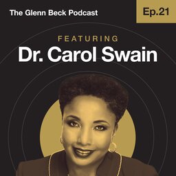 Ep 21 | Dr. Carol Swain | The Glenn Beck Podcast