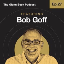 Ep 27 | Bob Goff | The Glenn Beck Podcast