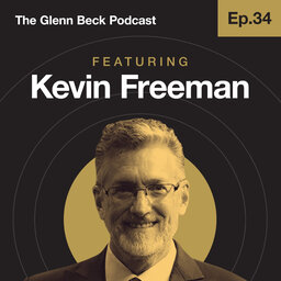 Ep 34 | Kevin Freeman | The Glenn Beck Podcast
