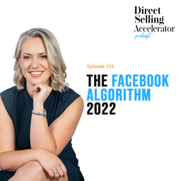 Ep 123: The Facebook Algorithm 2022