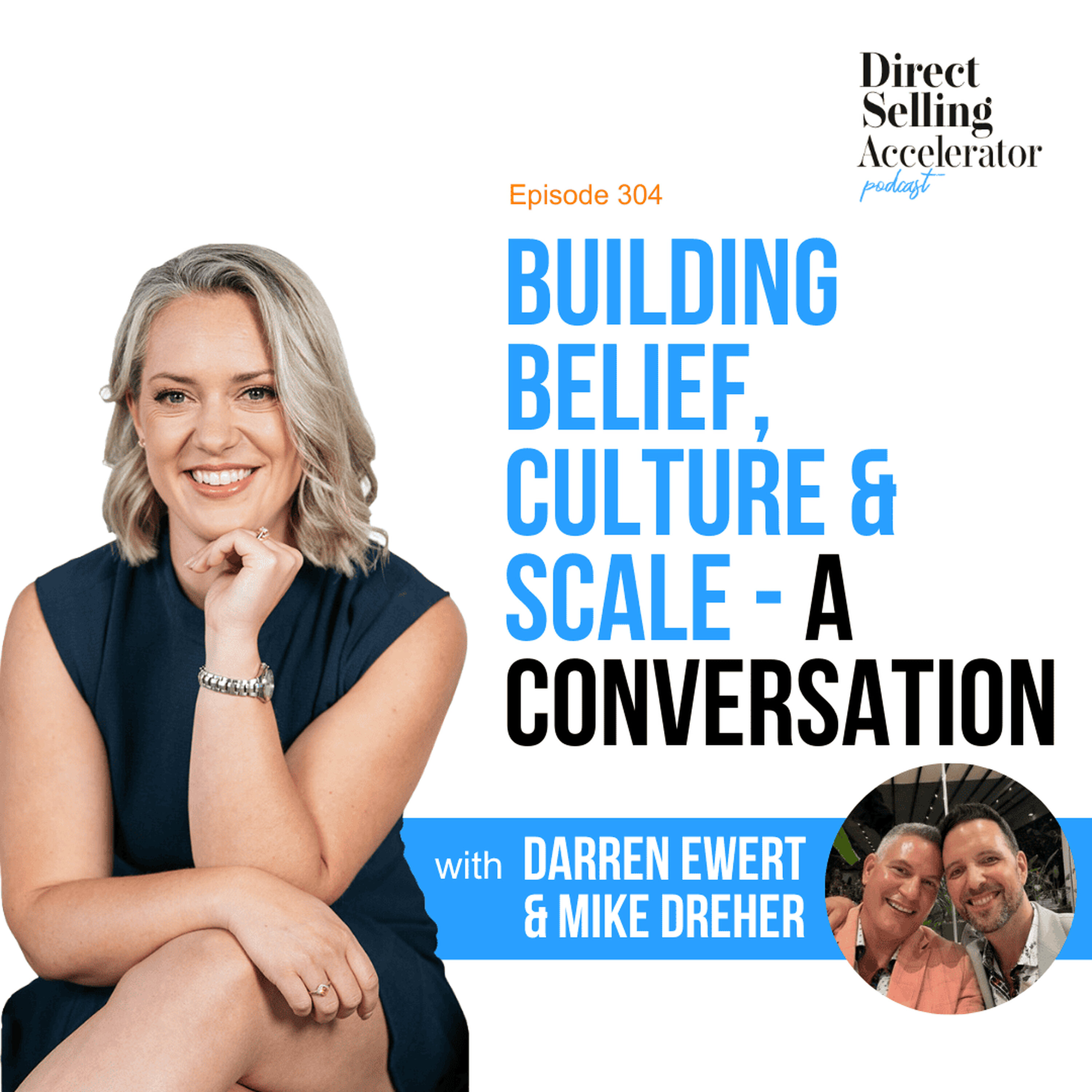 EP 304: Building Belief, Culture & Scale - A Conversation with Darren Ewert and Mike Dreher EP 304: Building Belief, Culture & Scale - A Conversation with Darren Ewert and Mike Dreher