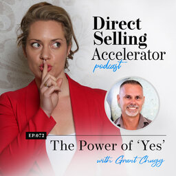 Ep 72: The Power of ‘Yes’ with Grant Chugg