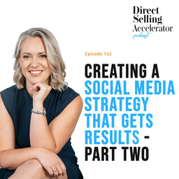 EP 152:  Creating a social media strategy that gets results - Part 2