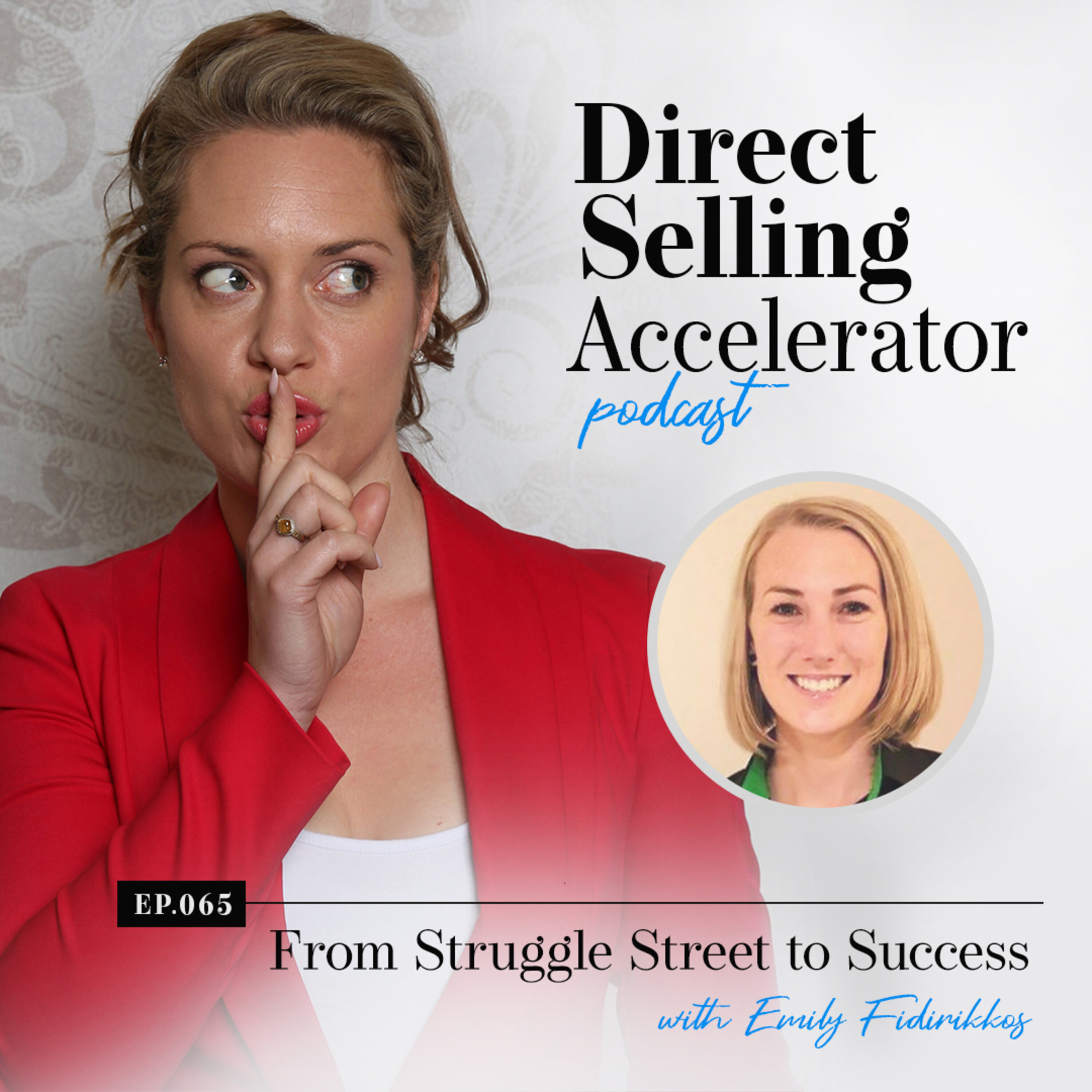 Episode 065: From Struggle Street to Success With Emily Fidirikkos