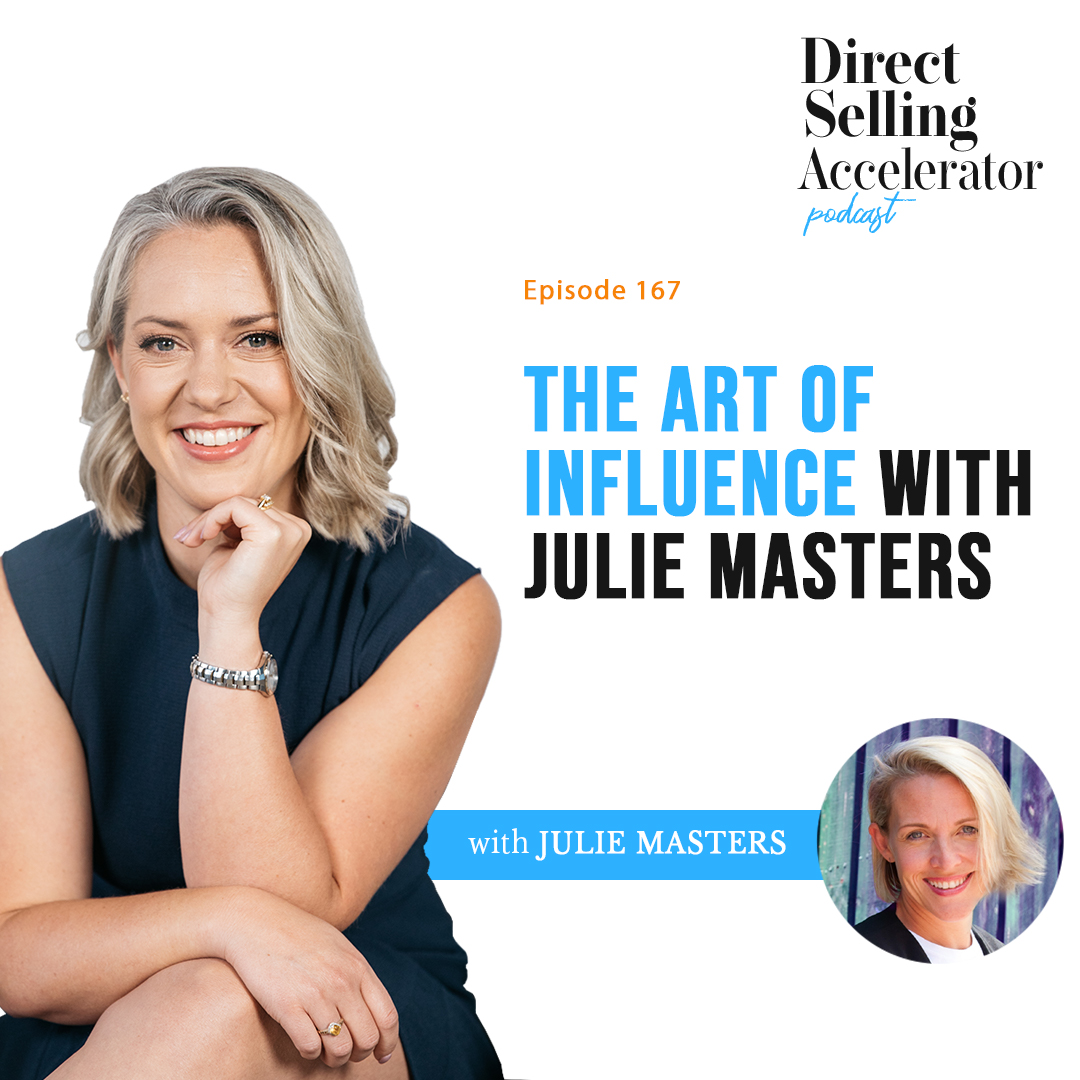 EP 167: The Art of Influence with Julie Masters
