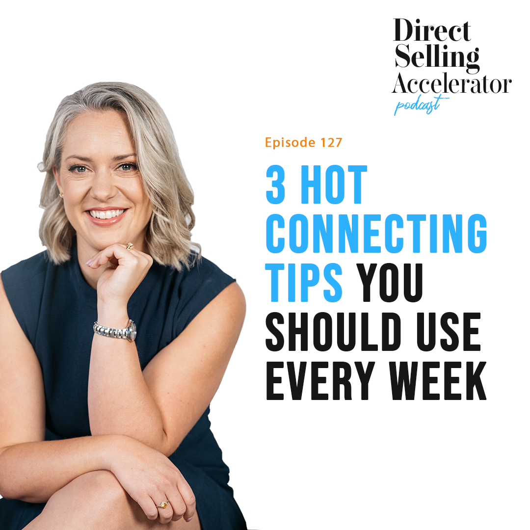 EP 127:  3 Hot Connecting Tips You Should Use Every Week