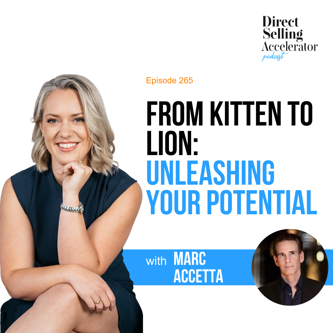 EP 265:  From Kitten to Lion: Unleashing Your Potential with Marc Accetta