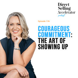 EP 176: Courageous commitment - The art of showing up