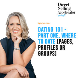 EP 180: Dating 101 - Part one, where to date (Pages, Profiles or Groups)