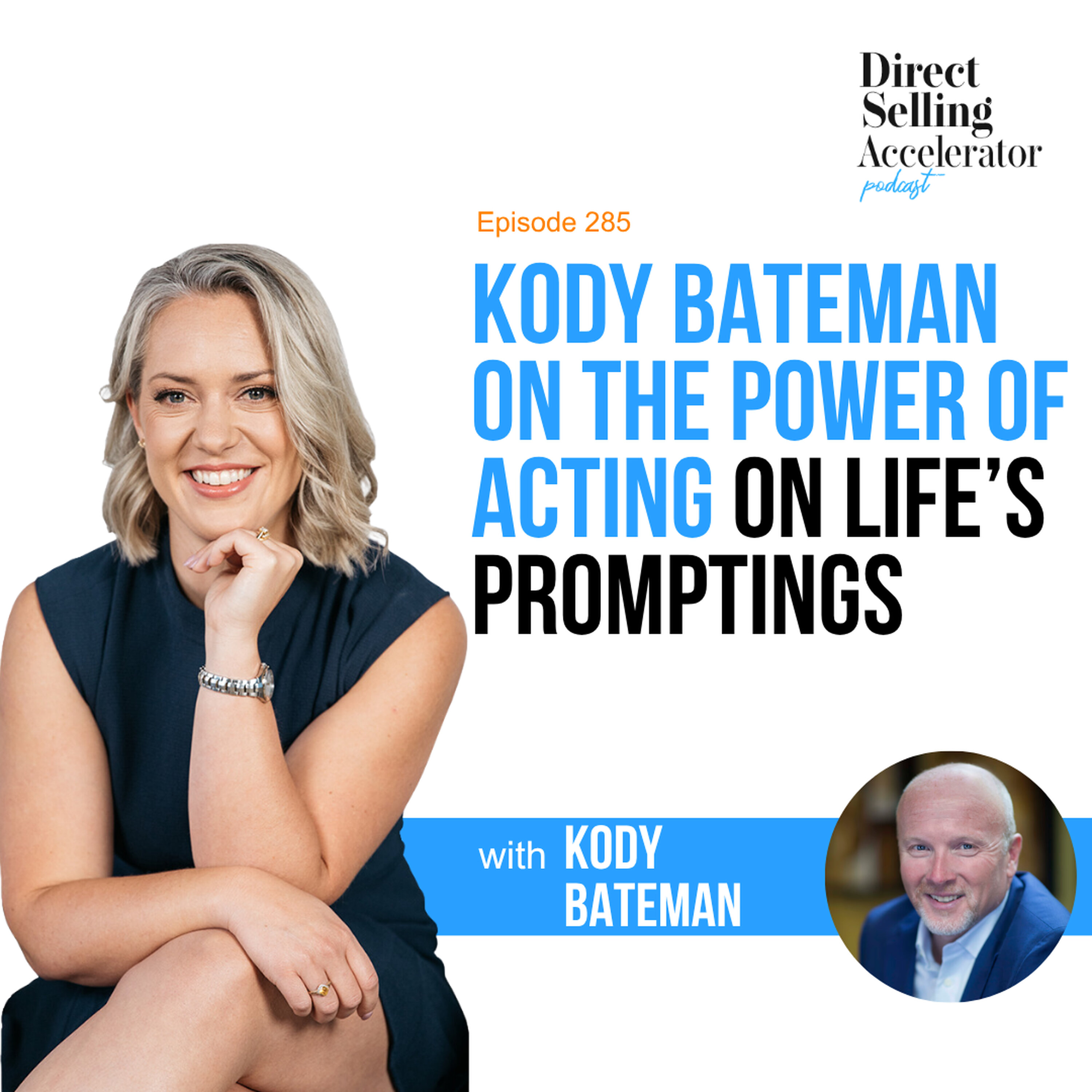 EP 285: Kody Bateman on the Power of Acting on Life’s Promptings EP 285: Kody Bateman on the Power of Acting on Life’s Promptings