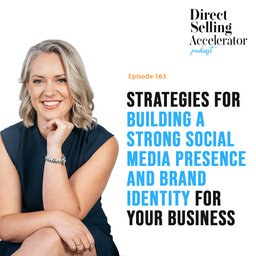 EP 163: Strategies for building a strong social media presence and brand identity for your business