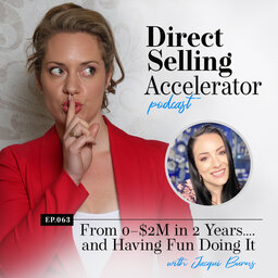 Episode 063: From 0–$2M in 2 Years…. and Having Fun Doing It!