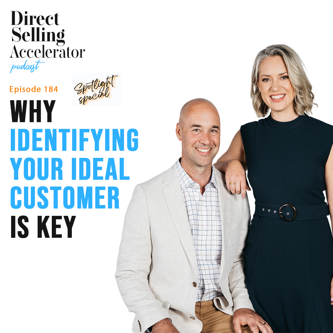 EP 184: Why identifying your ideal customer is key (Direct Selling Accelerator Spotlight Special!)