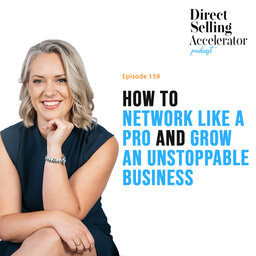EP 159: How to network like a pro and grow an unstoppable business