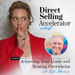 Episode 059: Achieving Your Goals and Beating Overwhelm With Keith Abraham