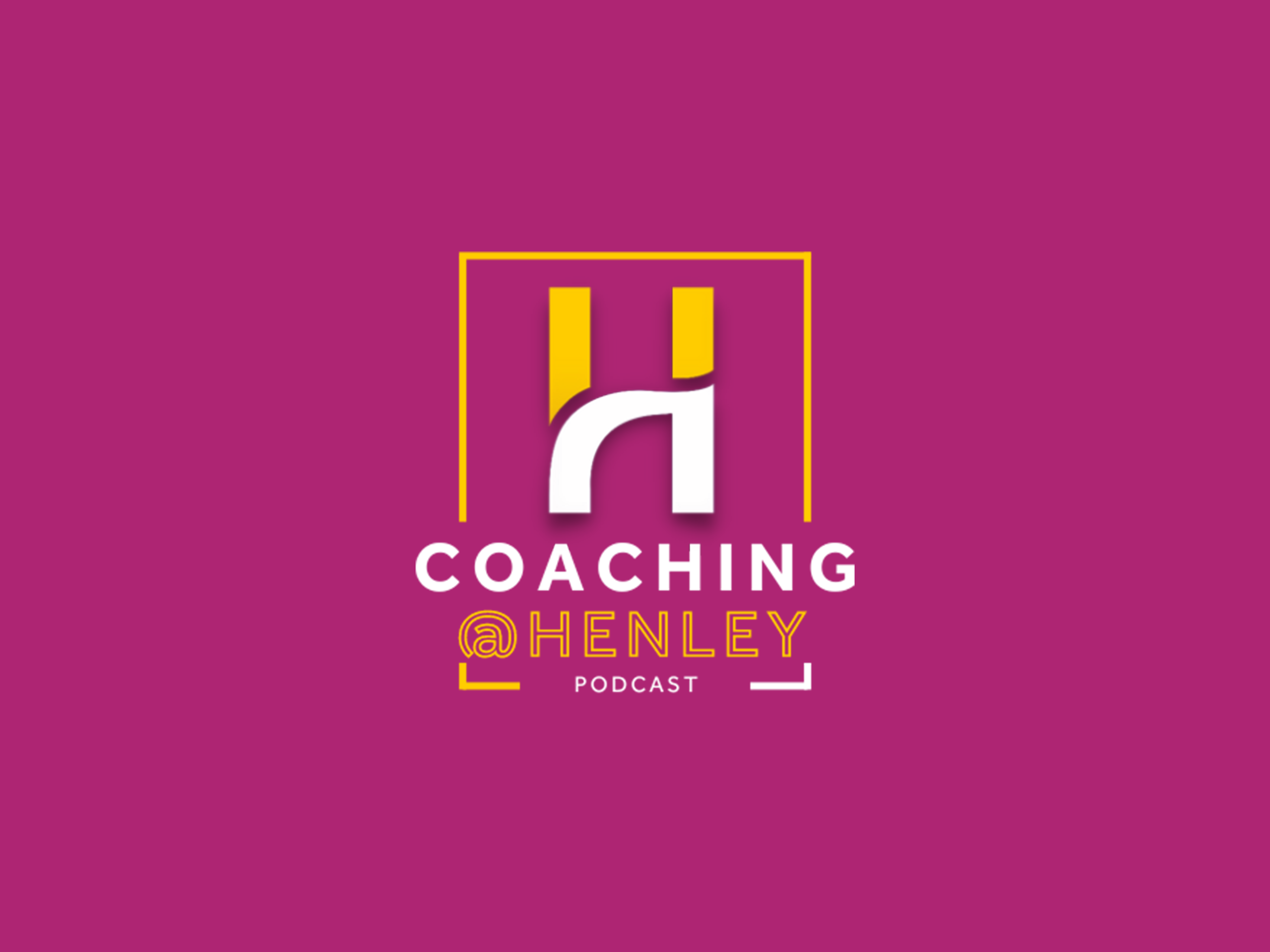 Coaching at Henley Podcast