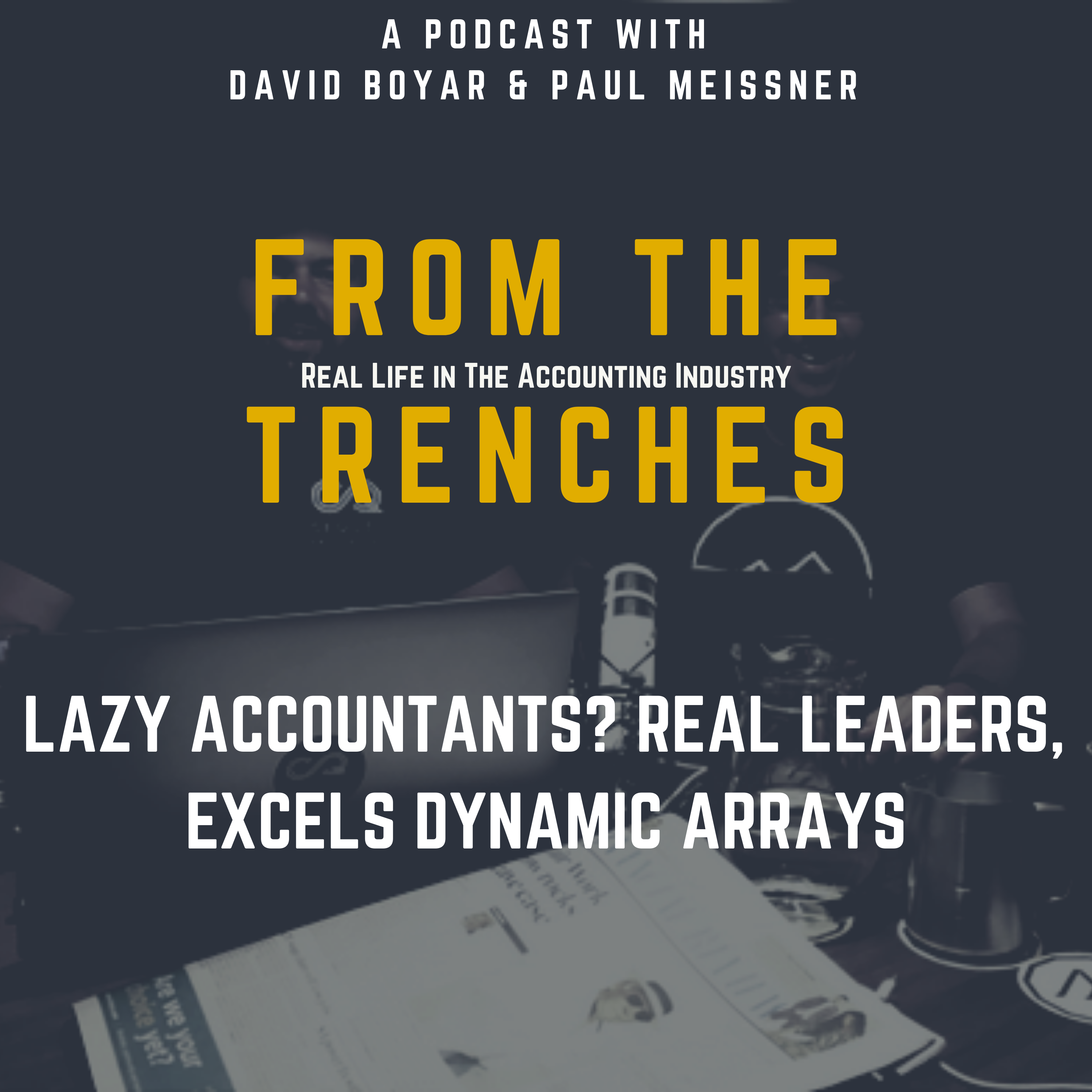 Lazy Accountants? Real Leaders, Excels Dynamic Arrays