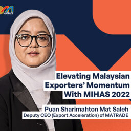  Elevating Malaysian Exporters' Momentum with MIHAS 2022