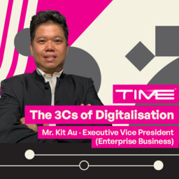 TIME - The 3Cs of Digitalisation (EP1)