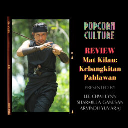 Popcorn Culture - Review: Mat Kilau: Kebangkitan Pahlawan