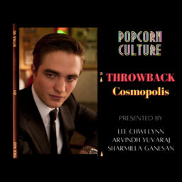 Popcorn Culture - Throwback: Cosmopolis