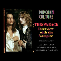 Popcorn Culture - Throwback: Interview with the Vampire
