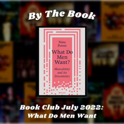 By the Book: Book Club July 2022 - What Do Men Want