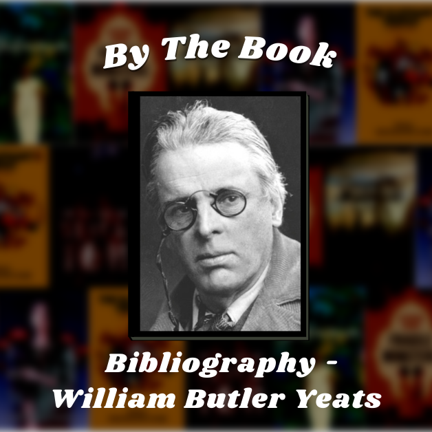 By the Book: Bibliography - William Butler Yeats