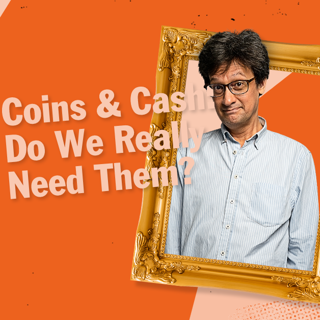 Coins and Cash - Do We Really Need Them?
